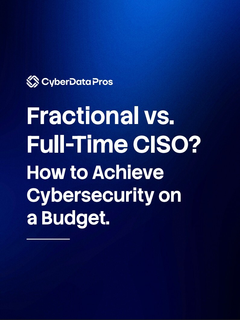 Fractional vs Full-Time CISO - How to Achieve Cybersecurity on a Budget